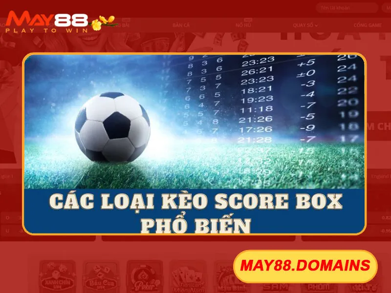 Kèo chấp Score Box