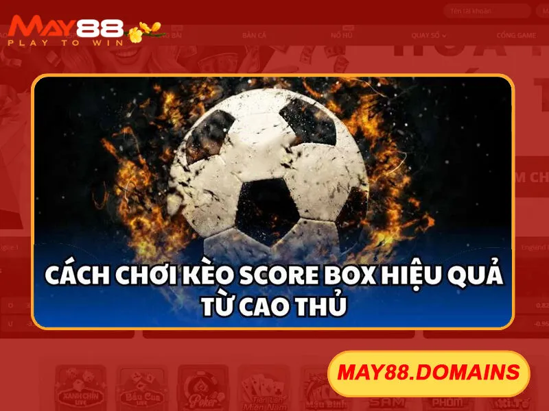 Kèo chấp Score Box